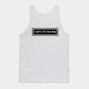 I Can't It's Race Day , Funny Race Car Tank Top
